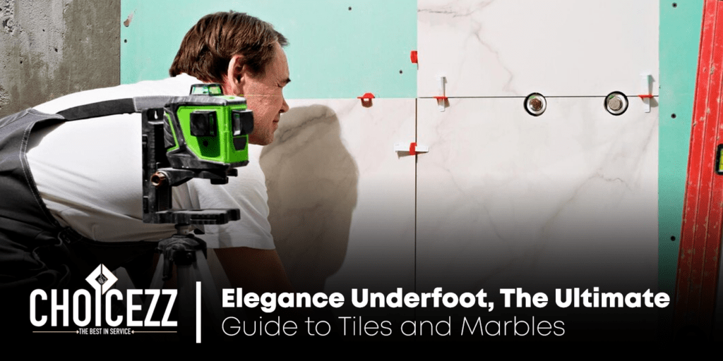 Elegance Underfoot: The Ultimate Guide to Tiles and Marbles