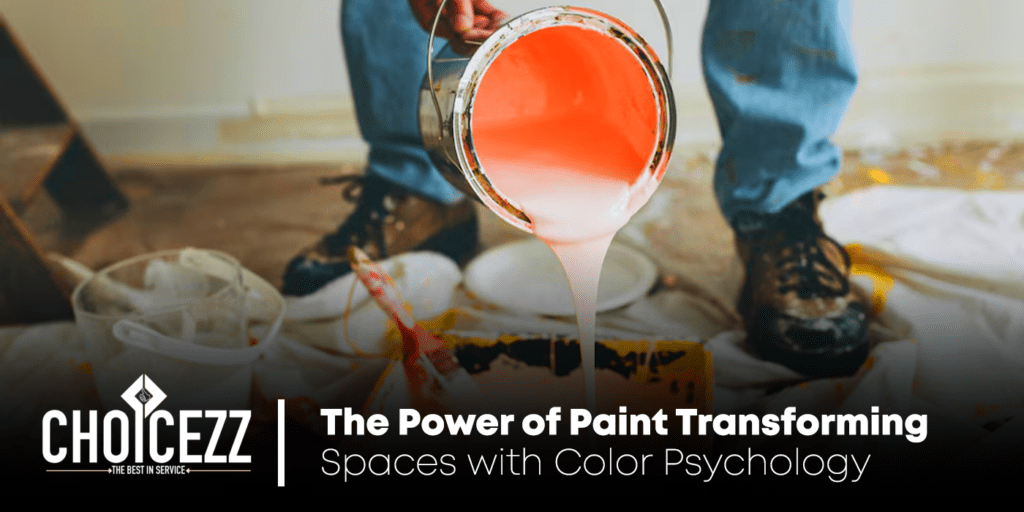 The Power of Paint: Transforming Spaces with Color Psychology